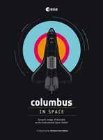 Kolumbus ve vesmíru: Objevitelská cesta na Mezinárodní vesmírné stanici (A Voyage of Discovery on the International Space Station) - Columbus in Space: A Voyage of Discovery on the International Space Station