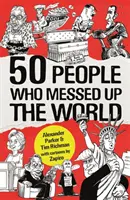 50 lidí, kteří zkazili svět - 50 People Who Messed Up the World