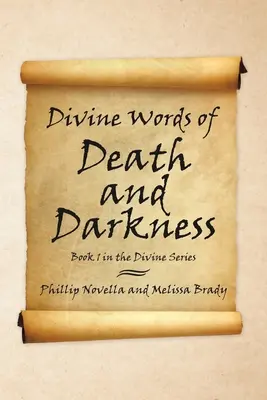 Božská slova smrti a temnoty: Kniha 1 z božské série - Divine Words of Death and Darkness: Book 1 in the Divine Series