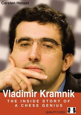 Vladimír Kramník: Kramnik: Příběh šachového génia zevnitř - Vladimir Kramnik: The Inside Story of a Chess Genius