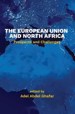 Evropská unie a severní Afrika: Vyhlídky a výzvy - The European Union and North Africa: Prospects and Challenges