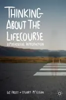 Přemýšlení o životním cyklu: Vycházka: Psychosociální úvod - Thinking about the Lifecourse: A Psychosocial Introduction