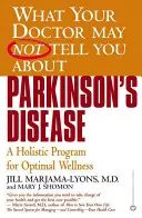 Parkinsonova choroba: Celostní program pro optimální zdraví - Parkinson's Disease: A Holistic Program for Optimal Wellness