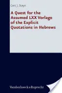 Pátrání po předpokládané LXX Vorlage explicitních citátů v listu Židům - A Quest for the Assumed LXX Vorlage of the Explicit Quotations in Hebrews