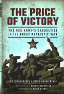 Cena vítězství: Cena vítězství: Ztráty Rudé armády ve Velké vlastenecké válce - The Price of Victory: The Red Army's Casualties in the Great Patriotic War
