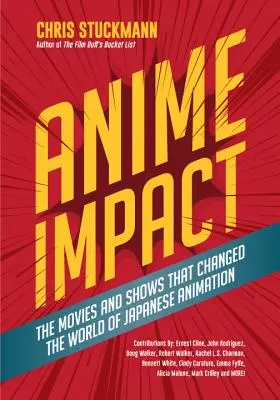 Anime Impact (Dopad anime): (Kniha o anime, Studiu Ghibli a čtenářích duší): Filmy a pořady, které změnily svět japonské animace (Kniha o anime, Studiu Ghibli a čtenářích duší) - Anime Impact: The Movies and Shows That Changed the World of Japanese Animation (Anime Book, Studio Ghibli, and Readers of the Soul