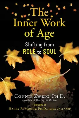 Vnitřní práce stáří: Posun od role k duši - The Inner Work of Age: Shifting from Role to Soul