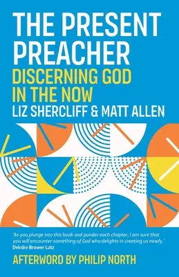 Přítomný kazatel: Rozpoznávání Boha v přítomnosti - The Present Preacher: Discerning God in the Now