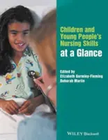 Ošetřovatelské dovednosti pro děti a mládež v kostce - Children and Young People's Nursing Skills at a Glance