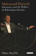 Mahmúd Darwíš: Literatura a politika palestinské identity - Mahmoud Darwish: Literature and the Politics of Palestinian Identity