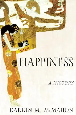 Štěstí: Štěstí: Historie - Happiness: A History