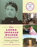 Společník Laury Ingalls Wilderové: Průvodce po kapitolách - The Laura Ingalls Wilder Companion: A Chapter-By-Chapter Guide