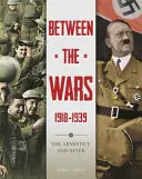 Mezi válkami: 1918-1939: Příměří a po něm - Between the Wars: 1918-1939: The Armistice and After