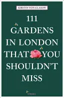 111 zahrad v Londýně, které byste neměli vynechat - 111 Gardens in London That You Shouldn't Miss