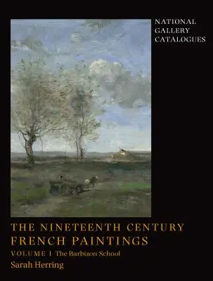 Francouzské obrazy devatenáctého století: Barbizonská škola, 1. díl - The Nineteenth-Century French Paintings: Volume 1, the Barbizon School