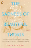 Smutek krásných věcí: Příběhy - The Sadness of Beautiful Things: Stories