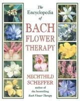 Encyklopedie Bachovy květové terapie - The Encyclopedia of Bach Flower Therapy