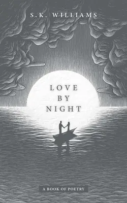 Láska v noci: Poezie: Kniha poezie - Love by Night: A Book of Poetry