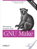 Řízení projektů pomocí GNU Make - Managing Projects with GNU Make