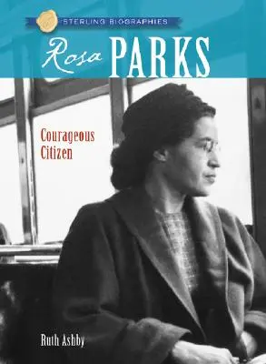 Sterling Biographies(r) Rosa Parks: Odvážná občanka - Sterling Biographies(r) Rosa Parks: Courageous Citizen