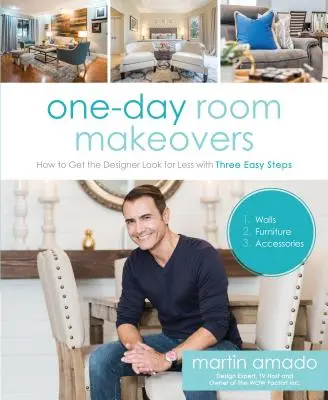 Jednodenní proměny pokojů: Jak získat designový vzhled za méně peněz ve třech snadných krocích - One-Day Room Makeovers: How to Get the Designer Look for Less with Three Easy Steps