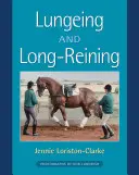 Lungeing and Long-Reining - Vydáno ve spolupráci s British Horse Society - Lungeing and Long-Reining - Published in Association with the British Horse Society