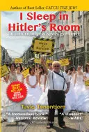 Spím v Hitlerově pokoji: Americký Žid na návštěvě v Německu - I Sleep in Hitler's Room: An American Jew Visits Germany