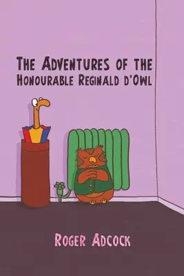 Dobrodružství ctihodného Reginalda d'Sovy - The Adventures of the Honourable Reginald d'Owl