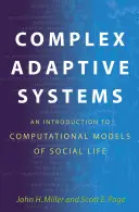 Komplexní adaptivní systémy: An Introduction to Computational Models of Social Life: An Introduction to Computational Models of Social Life: Úvod do počítačových modelů sociálního života - Complex Adaptive Systems: An Introduction to Computational Models of Social Life: An Introduction to Computational Models of Social Life