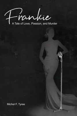 Frankie: Příběh o lásce, vášni a vraždě - Frankie: A Tale of Love, Passion, and Murder