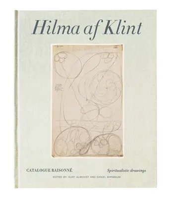 Hilma AF Klint: Spiritualistické kresby 1896-1905: Catalogue Raisonn Svazek I - Hilma AF Klint: Spiritualistic Drawings 1896-1905: Catalogue Raisonn Volume I