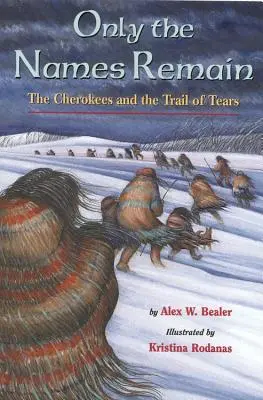 Zůstávají jen jména: Čerokíjové a stezka slz - jen jména zůstávají jen v názvech - Only the Names Remain: The Cherokees and the Trail of Tears