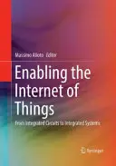 Umožnění internetu věcí: Od integrovaných obvodů k integrovaným systémům - Enabling the Internet of Things: From Integrated Circuits to Integrated Systems