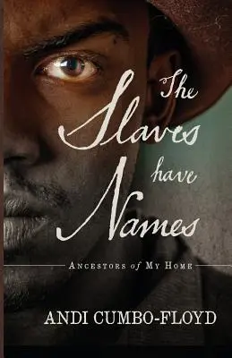 Otroci mají jména: Předkové mého domova - The Slaves Have Names: Ancestors of My Home