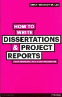 Jak psát disertační práce a projektové zprávy - How to Write Dissertations & Project Reports