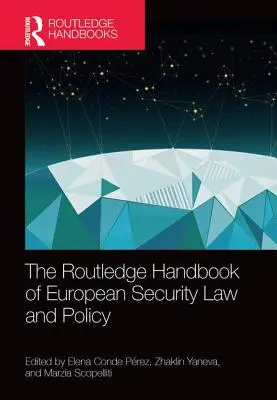 Routledge Handbook of European Security Law and Policy (Příručka evropského bezpečnostního práva a politiky) - The Routledge Handbook of European Security Law and Policy