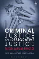 Reimagining Restorative Justice (Přehodnocení restorativní spravedlnosti): Agentura a odpovědnost v trestním procesu - Reimagining Restorative Justice: Agency and Accountability in the Criminal Process
