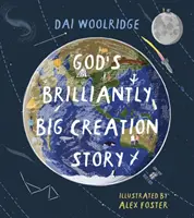Boží geniálně velký příběh stvoření - God's Brilliantly Big Creation Story