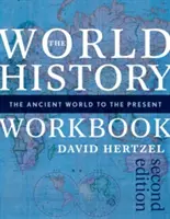 Pracovní sešit ke světovým dějinám: Cvičebnice: Od starověku po současnost - The World History Workbook: The Ancient World to the Present