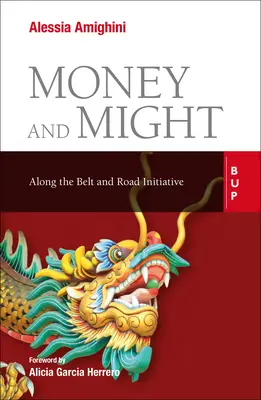 Peníze a moc: Podél iniciativy Pásmo a cesta - Money and Might: Along the Belt and Road Initiative