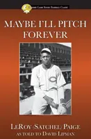 Možná budu nadhazovat navždy - Maybe I'll Pitch Forever
