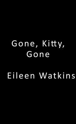 Pryč, kočičko, pryč - Gone, Kitty, Gone