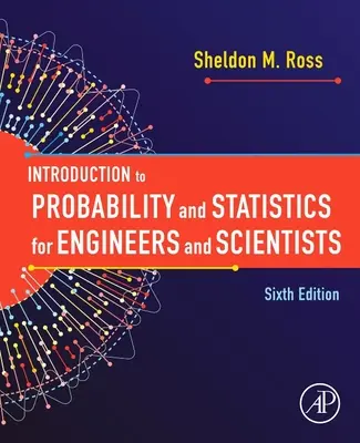 Úvod do pravděpodobnosti a statistiky pro inženýry a vědce - Introduction to Probability and Statistics for Engineers and Scientists