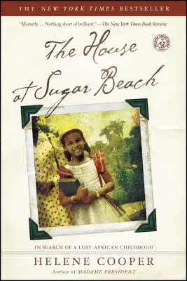 Dům na Cukrové pláži: Hledání ztraceného afrického dětství - The House at Sugar Beach: In Search of a Lost African Childhood
