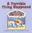 Stala se strašná věc - A Terrible Thing Happened
