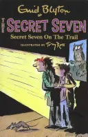 Tajná sedma: Tajná sedma na stopě - kniha 4 - Secret Seven: Secret Seven On The Trail - Book 4