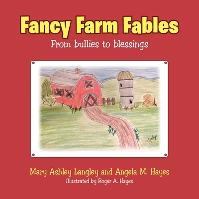 Fancy Farm Fables: Od šikany k požehnání - Fancy Farm Fables: From Bullies to Blessings