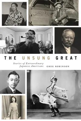 Neopěvovaný velikán: Příběhy výjimečných japonských Američanů - The Unsung Great: Stories of Extraordinary Japanese Americans
