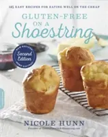 Bez lepku a s malým nákladem: Vychytávky pro bezlepkáře: 125 snadných receptů, jak se dobře a levně najíst (v angličtině) - Gluten-Free on a Shoestring: 125 Easy Recipes for Eating Well on the Cheap