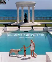 Slim Aarons: Kdysi dávno - Slim Aarons: Once Upon a Time